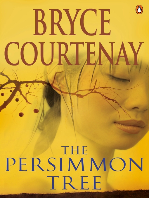 Title details for The Persimmon Tree by Bryce Courtenay - Available